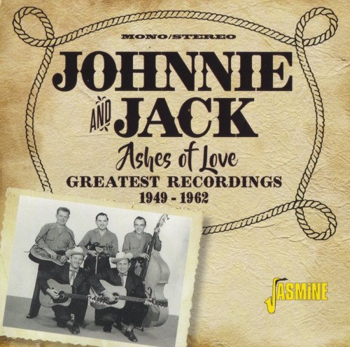 Johnnie & Jack - Ashes Of Love: Greatest Recordings 1949-1962 (2019)