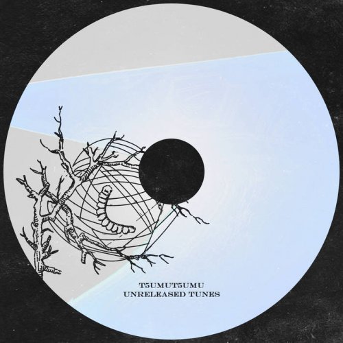 T5UMUT5UMU - UNRELEASED TUNES (2020)
