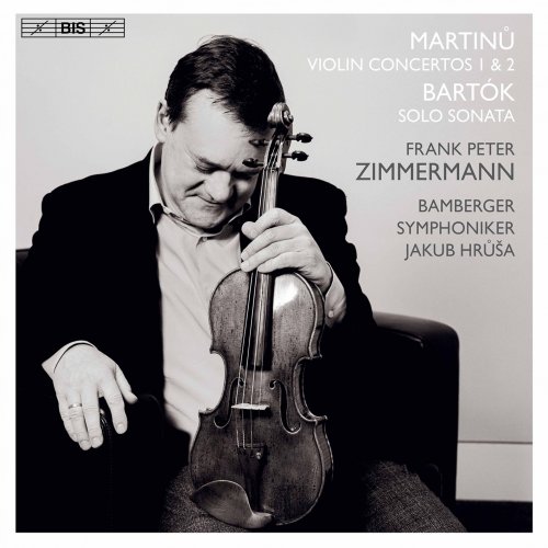 Frank Peter Zimmermann, Bamberg Symphony Orchestra & Jakub Hrůša - Martinů: Violin Concertos Nos. 1 & 2 - Bartók: Sonata for Solo Violin (2020) [Hi-Res]