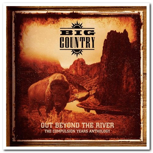 Big Country - Out Beyond The River: The Compulsion Years Anthology [5CD Remastered Box Set] (2020)