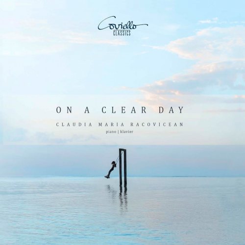Claudia Maria Racovicean - On a Clear Day (Piano Works from the Romantic to the Avant Garde) (2016) [Hi-Res]