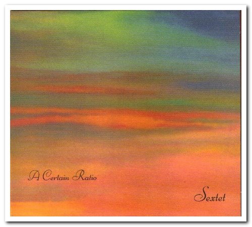 A Certain Ratio - Sextet [2CD Remastered Set] (1982/2014)
