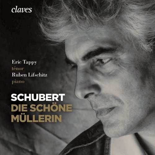 Ruben Lifschitz, Eric Tappy - Schubert: Die schöne Müllerin, Op. 25, D. 795 (2015) [Hi-Res]