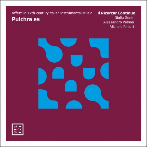 Il Ricercar Continuo - Pulchra es: Affetti in 17th-century Italian Instrumental Music (2020) [Hi-Res]