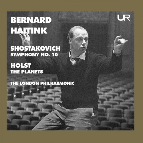 London Philharmonic Orchestra & Bernard Haitink - Shostakovich: Symphony No. 10 in E Minor, Op. 93 – Holst: The Planets, Op. 32, H. 125 (Live) (2020)