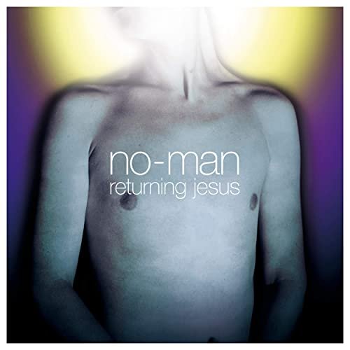 No-Man - Returning Jesus (Deluxe) (2001/2020)