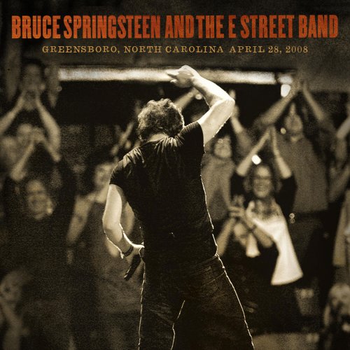Bruce Springsteen & The E Street Band - 2008-04-28 Greensboro Coliseum Greensboro, NC (2020) [Hi-Res]