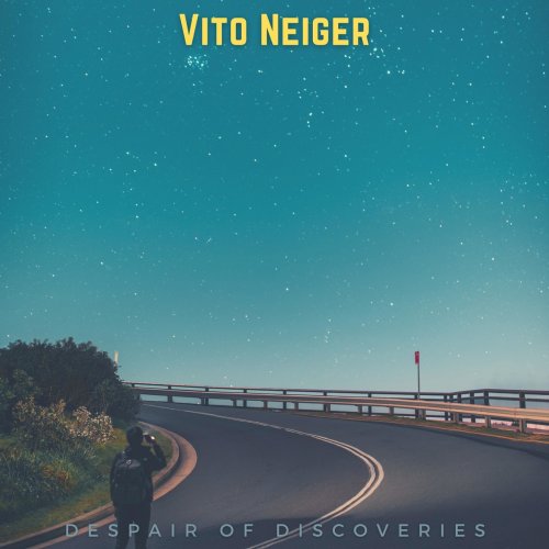 Vito Neiger - Despair of Discoveries (2020)