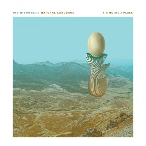 Dustin Laurenzi's Natural Language - A Time and a Place (2020)