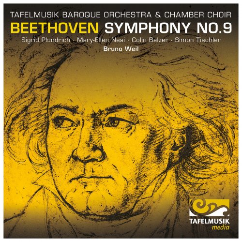 Tafelmusik Baroque Orchestra, Tafelmusik Chamber Choir, Bruno Weil - Beethoven: Symphony No. 9 in D Minor, Op. 125 "Choral" (Live) (2016) [Hi-Res]