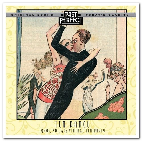 VA - Tea Dance: A 1920s, 30s, 40s Vintage Tea Party [Remastered] (2005)