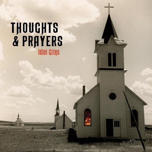 Idiot Grins - Thoughts & Prayers (2020)