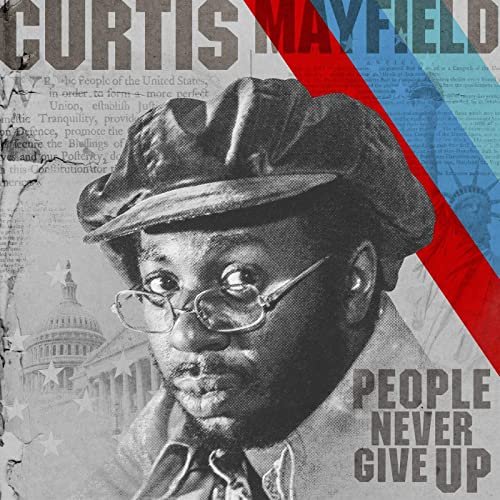 Curtis Mayfield - People Never Give Up (2020)
