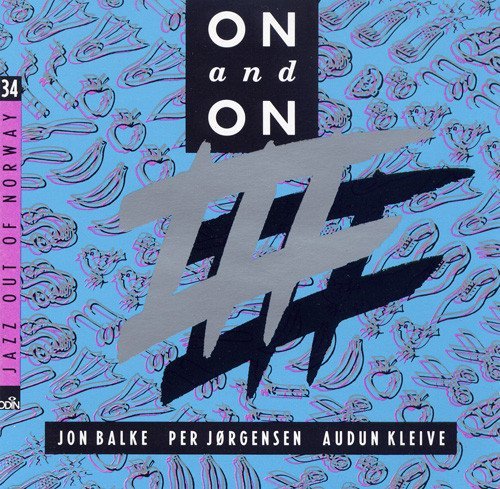 Jon Balke, Per Jørgensen, Audun Kleive - On And On (1991)