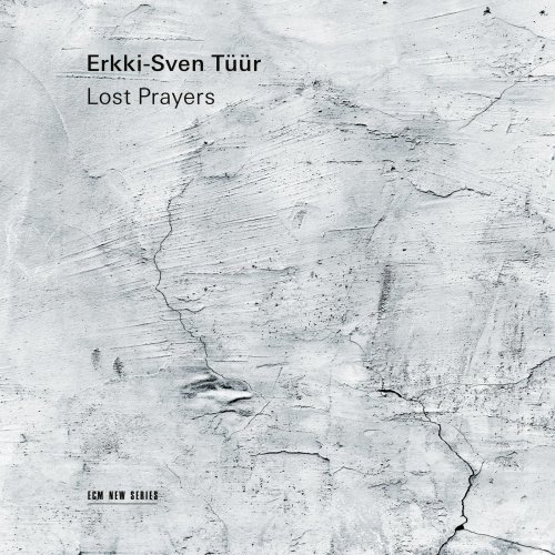 Harry Traksmann, Signum Quartett, Tanja Tetzlaff, Florian Donderer, Marrit Gerretz-Traksmann, Leho Karin - Erkki-Sven Tüür: Lost Prayers (2020) [Hi-Res]