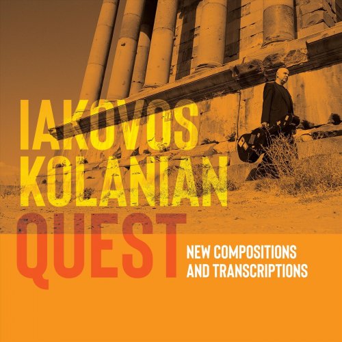Iakovos Kolanian - Quest: New Compositions and Transcriptions (2020)
