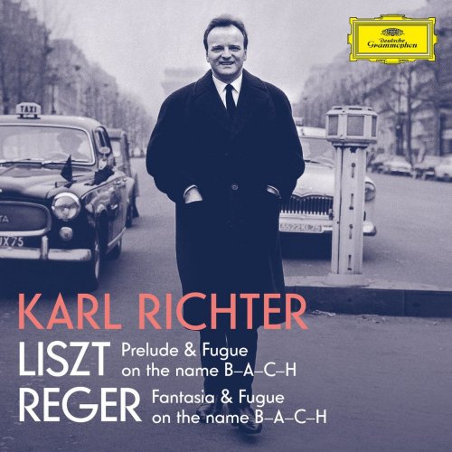Karl Richter - Liszt: Prelude and Fugue on the name B-A-C-H, S. 260; Reger: Fantasie und Fuge über B-A-C-H, Op. 46 (2020)