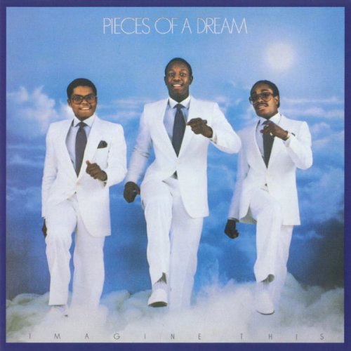 Pieces Of A Dream - Imagine This (1983/2004) [Hi-Res]