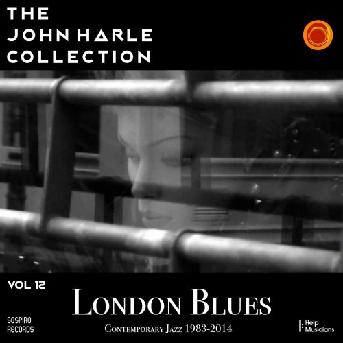 John Harle - The John Harle Collection Vol. 12: London Blues (Contemporary Jazz 1983-2014) (2020) Hi-Res