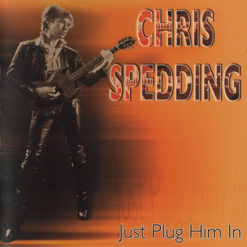 Chris Spedding - Just Plug Him In (2010)