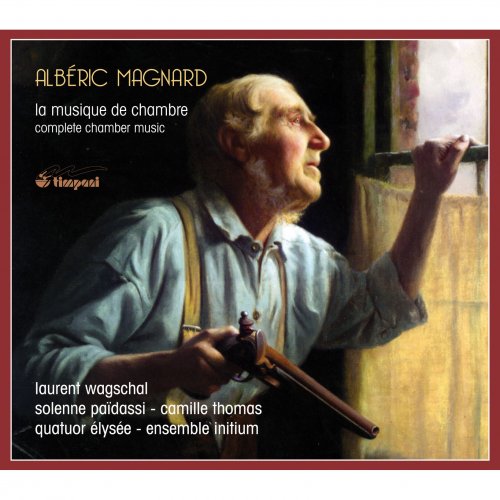 VA - Magnard: Complete Chamber Music (2014) [Hi-Res]