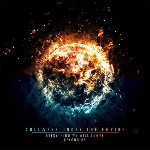 Collapse Under The Empire - Everything We Will Leave Beyond Us (2020) Hi Res
