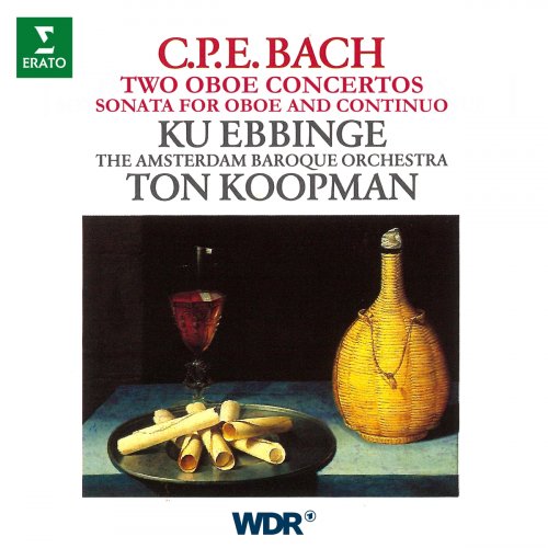 Ku Ebbinge, Amsterdam Baroque Orchestra, Ton Koopman - CPE Bach: Oboe Concertos, Wq. 164 & 165, Oboe Sonata, Wq. 135 (1990/2020)