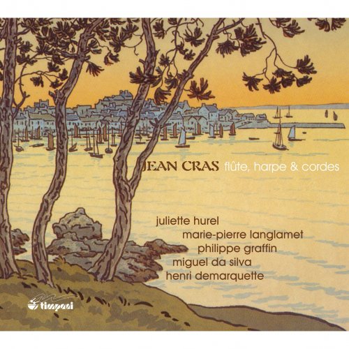 Miguel Da Silva, Henri Demarquette, Philippe Graffin - Cras: Flute, harpe et cordes (2013) [Hi-Res]