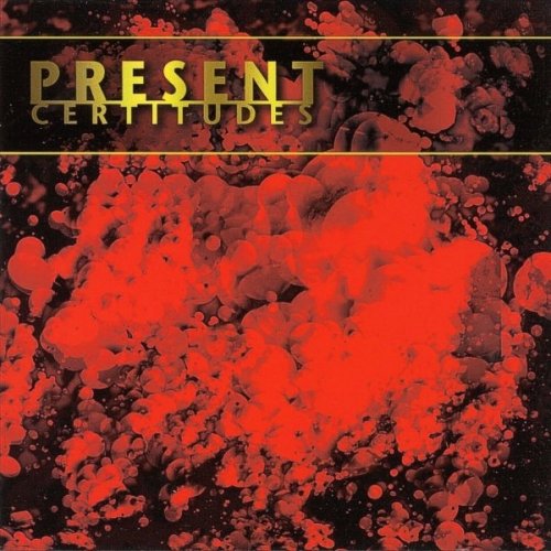 Present – Certitudes (1998)