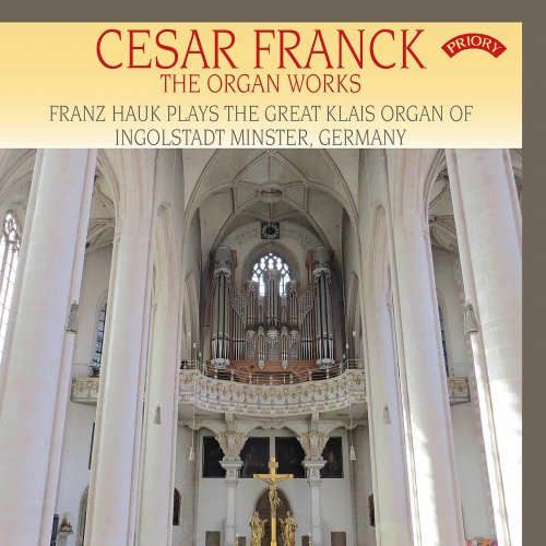 Franz Hauk - Franck: Organ Works (2020) [Hi-Res]