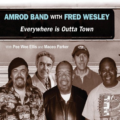 Amrod Band with Fred Wesley - Everywhere is Outta Town (2020)