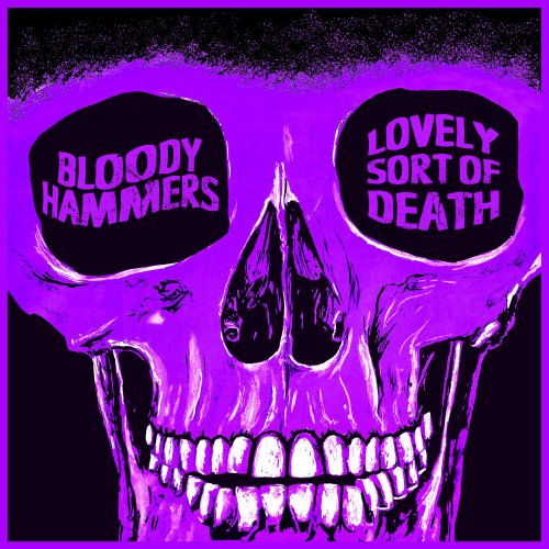 Bloody Hammers - Lovely Sort of Death (2016)
