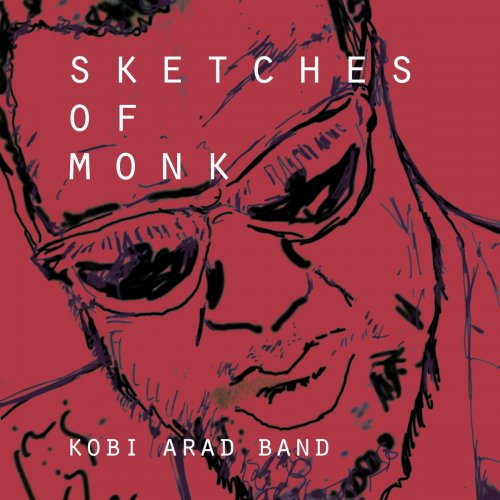 Kobi Arad Band - Sketches of Monk (2020)