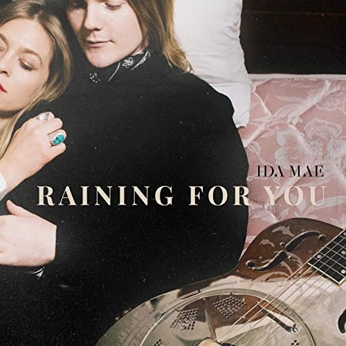 Ida Mae - Raining for You (2020)