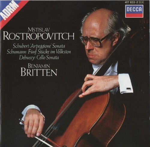 Mstislav Rostropovich, Benjamin Britten - Schubert: Arpeggione Sonata, Schumann: Fünf Stücke im Volkston, Debussy: Cello Sonata (1987)