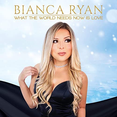 Bianca Ryan What The World Needs Now Is Love