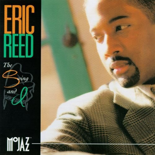 Eric Reed - The Swing and I (1995)