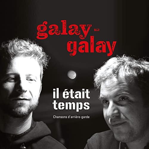 galay-galay - Il était temps (chansons d'arrière-garde) (2020)