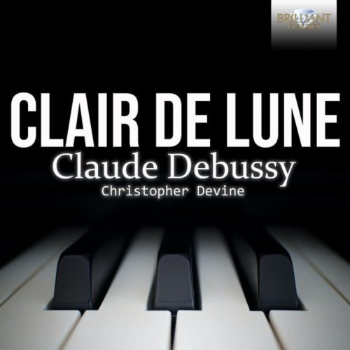 Christopher Devine - Claude Debussy: Claire de Lune (2020)