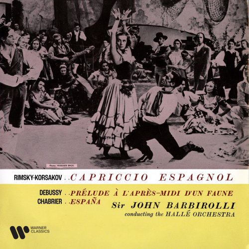 Hallé Orchestra & Sir John Barbirolli - Rimsky-Korsakov: Capriccio espagnol - Debussy: Prélude à l'après-midi d'un faune - Chabrier: España (Remastered) (2020) [Hi-Res]