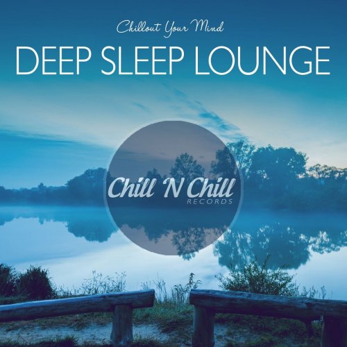 VA - Deep Sleep Lounge: Chillout Your Mind (2020)