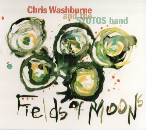Chris Washburne And The SYOTOS Band - Fields Of Moons (2010)
