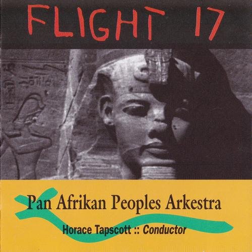 Horace Tapscott & Pan Afrikan Peoples Arkestra - Flight 17 (1997)