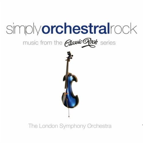 London Symphony Orchestra - Simply Orchestral Rock (2013)