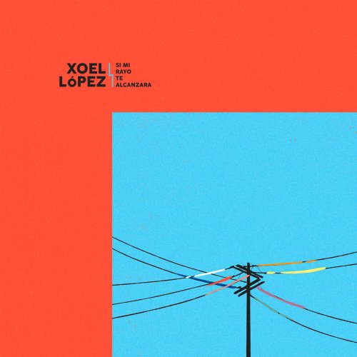 Xoel López - Si Mi Rayo Te Alcanzara (2020) [Hi-Res]
