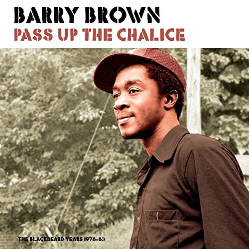 Barry Brown - Pass Up the Chalice (The Blackbeard Years 1978-83) (2020)