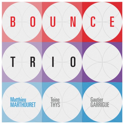 Matthieu Marthouret - Bounce Trio (2014) [Hi-Res]