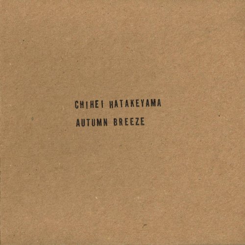 Chihei Hatakeyama - Autumn Breeze (2020)