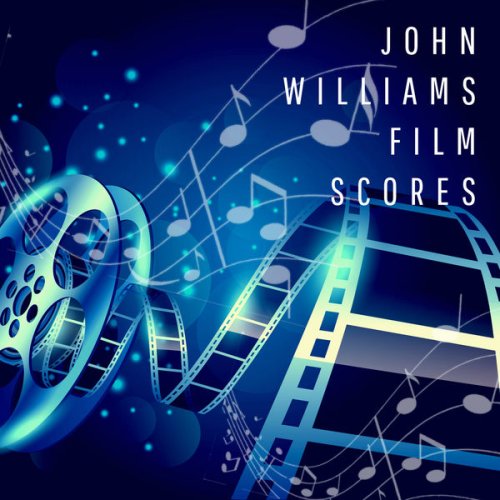 John Williams - John Williams: Film Scores (2020) flac