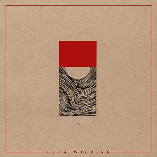 Luca Wilding - To (2020) Hi Res
